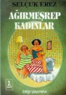 Ağırmeşrep Kadınlar                                                                                                                                                                                                                                            