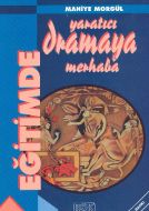 Eğitimde Yaratıcı Dramaya Merhaba                                                                                                                                                                                                                              