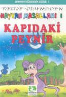 Kapıdaki Peynir Hayvan Masalları 1 Kelile-Dimne