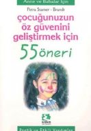 Çocuğunuzun Öz Güvenini Geliştirmek İçin 55 Öneri                                                                                                                                                                                                              