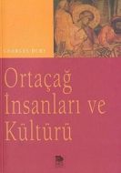 Ortaçağ İnsanları ve Kültürü                                                                                                                                                                                                                                   