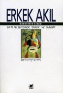 Erkek Akıl Batı Felsefesinde "Erkek" ve "Kadın"                                                                                                                                                                                                                