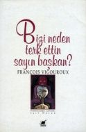 Bizi Neden Terk Ettin Sayın Başkan                                                                                                                                                                                                                             