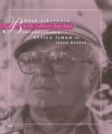 Büyük Yolların Haydutu - Fotoğraflarla Attila İlha                                                                                                                                                                                                             