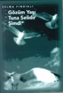 Gözüm Yaşı Tuna Selidir Şimdi                                                                                                                                                                                                                                  