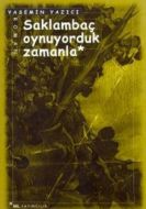 Saklambaç Oynuyorduk Zamanla                                                                                                                                                                                                                                   