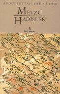 Mevzu Hadisler (Sened ve Metin Yönüyle)                                                                                                                                                                                                                        