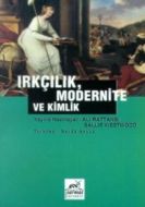 Irkçılık, Modernite ve Kimlik                                                                                                                                                                                                                                  