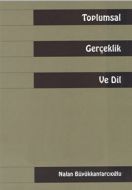 Toplumsal Gerçeklik ve Dil                                                                                                                                                                                                                                     