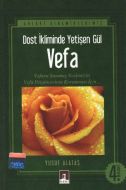 Dost İkliminde Yetişen Gül: Vefa                                                                                                                                                                                                                               