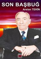 Son Başbuğ Alparslan Türkeş                                                                                                                                                                                                                                    