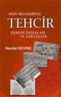 Arşiv Belgeleriyle Tehcir Ermeni İddiaları ve Gerç                                                                                                                                                                                                             