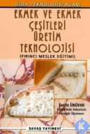 Ekmek ve Ekmek Çeşitleri Üretim Teknolojisi                                                                                                                                                                                                                    