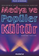 Medya ve Popüler Kültür Üzerine Yazılar                                                                                                                                                                                                                        