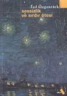 Sessizlik ve Sırdır Ötesi                                                                                                                                                                                                                                      