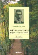 Natüralist Bir Yazar Bekir Fahri (İdiz) Hayatı, Sa                                                                                                                                                                                                             
