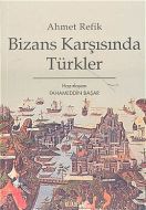 Bizans Karşısında Türkler                                                                                                                                                                                                                                      