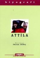 Attila Hayatı, Savaşları ve Uygarlığı                                                                                                                                                                                                                          