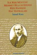 İlk Rize Müftüsü Mehmet Hulusi Efendi Rize Hadises                                                                                                                                                                                                             