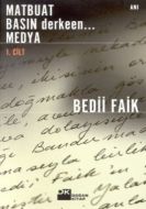 Matbuat Basın derkeen... Medya 1. Cilt                                                                                                                                                                                                                         