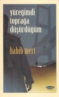 Yüreğimdi Toprağa Düşürdüğüm                                                                                                                                                                                                                                   