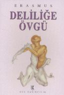 Deliliğe Övgü                                                                                                                                                                                                                                                  