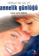 Annelik Günlüğü: Dokuz Ay Üç Yıl                                                                                                                                                                                                                               