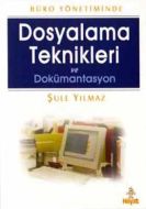 Dosyalama Teknikleri ve Dokümantasyon                                                                                                                                                                                                                          