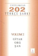 Unutulmayan 202 Türkçe Şarkı                                                                                                                                                                                                                                   