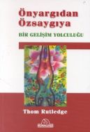 Önyargıdan Özsaygıya Bir Gelişim Yolculuğu                                                                                                                                                                                                                     