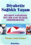 Diyabetle Sağlıklı Yaşam Diyabeti Sağlığınız İçin                                                                                                                                                                                                              