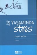 İş Yaşamında Stres                                                                                                                                                                                                                                             