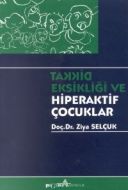 Dikkat Eksikliği ve Hiperaktif Çocuklar                                                                                                                                                                                                                        