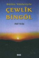 Bütün Yönleriyle Çewlik Bingöl                                                                                                                                                                                                                                 