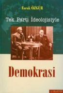 Tek Parti İdeolojisiyle Demokrasi                                                                                                                                                                                                                              