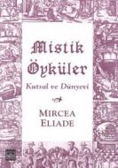 Mistik Öyküler Kutsal ve Dünyevi                                                                                                                                                                                                                               
