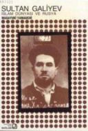 Sultan Galiyev İslam Dünyası ve Rusya                                                                                                                                                                                                                          