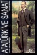 Atatürk ve Sanat                                                                                                                                                                                                                                               