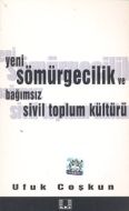 Yeni Sömürgecilik ve Bağımsız Sivil Toplum Kültürü                                                                                                                                                                                                             