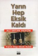 Yarın Hep Eksik Kaldı                                                                                                                                                                                                                                          