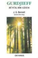 Gurdjieff Büyük Bir Gizem                                                                                                                                                                                                                                      