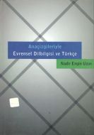 Anaçizgileriyle Evrensel Dilbilgisi ve Türkçe                                                                                                                                                                                                                  