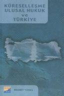 Küreselleşme Ulusal Hukuk ve Türkiye                                                                                                                                                                                                                           