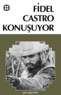 Fidel Castro Konuşuyor                                                                                                                                                                                                                                         