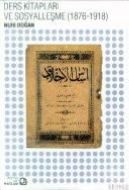 Ders Kitapları ve Sosyalleşme (1876-1918)                                                                                                                                                                                                                      
