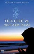 Dua Ufku ve Anaların Duası                                                                                                                                                                                                                                     