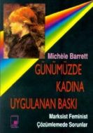 Günümüzde Kadına Uygulanan Baskı Marksist Feminist                                                                                                                                                                                                             