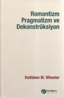 Romantizm Pragmatizm ve Dekonstrüksiyon                                                                                                                                                                                                                        