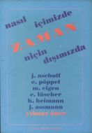 Zaman Nasıl İçimizde Niçin Dışımızda                                                                                                                                                                                                                           