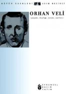Orhan Veli Yaşamı, Kişiliği, Sanatı, Eserleri                                                                                                                                                                                                                  